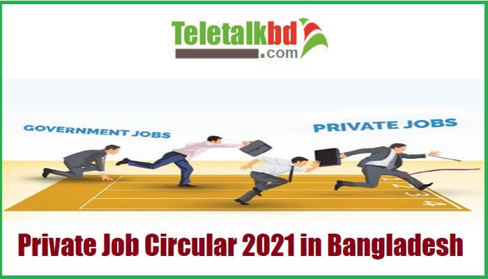 Private Job Circular 2021 in Bangladesh